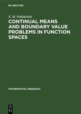 Polishchuk |  Continual Means and Boundary Value Problems in Function Spaces | eBook | Sack Fachmedien