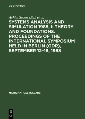 Sydow / Vichnevetsky / Tzafestas |  Systems Analysis and Simulation 1988, I: Theory and Foundations. Proceedings of the International Symposium held in Berlin (GDR), September 12-16, 1988 | Buch |  Sack Fachmedien