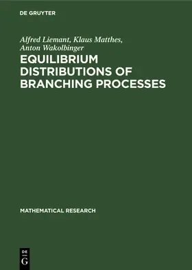 Liemant / Wakolbinger / Matthes |  Equilibrium Distributions of Branching Processes | Buch |  Sack Fachmedien