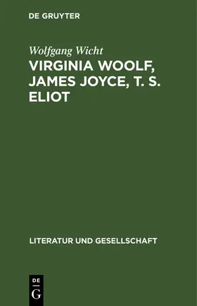 Wicht |  Virginia Woolf, James Joyce, T. S. Eliot | Buch |  Sack Fachmedien