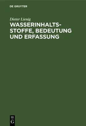 Lienig |  Wasserinhaltsstoffe, Bedeutung und Erfassung | eBook | Sack Fachmedien