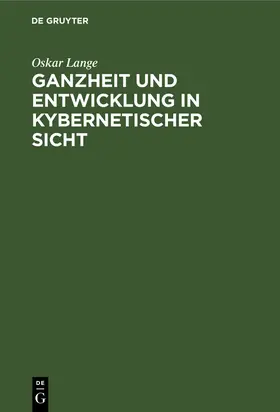 Lange |  Ganzheit und Entwicklung in kybernetischer Sicht | eBook | Sack Fachmedien