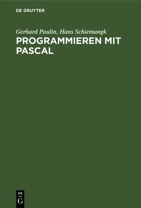 Schiemangk / Paulin |  Programmieren mit PASCAL | Buch |  Sack Fachmedien