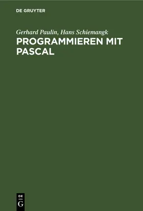 Paulin / Schiemangk |  Programmieren mit PASCAL | eBook | Sack Fachmedien