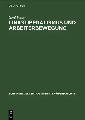 Fesser |  Linksliberalismus und Arbeiterbewegung | Buch |  Sack Fachmedien