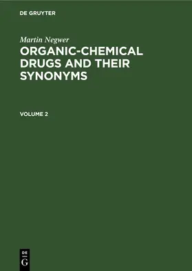Negwer / [unknown] |  Martin Negwer: Organic-chemical drugs and their synonyms. Volume 2 | eBook | Sack Fachmedien