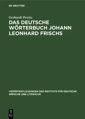 Powitz |  Das deutsche Wörterbuch Johann Leonhard Frischs | Buch |  Sack Fachmedien