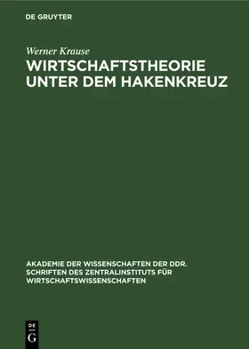 Krause |  Wirtschaftstheorie unter dem Hakenkreuz | Buch |  Sack Fachmedien