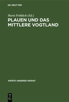 Fröhlich |  Plauen und das mittlere Vogtland | Buch |  Sack Fachmedien