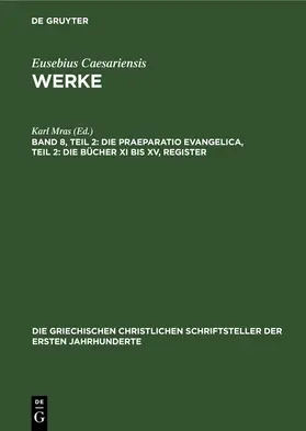 Mras |  Die Praeparatio Evangelica, Teil 2: Die Bücher XI bis XV, Register | eBook | Sack Fachmedien