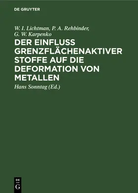 Lichtman / Rehbinder / Karpenko |  Der Einfluss grenzflächenaktiver Stoffe auf die Deformation von Metallen | Buch |  Sack Fachmedien