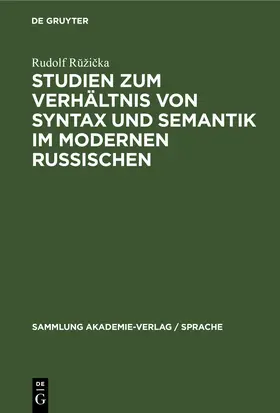Ružicka |  Studien zum Verhältnis von Syntax und Semantik im modernen Russischen | eBook | Sack Fachmedien