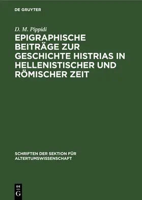 Pippidi |  Epigraphische Beiträge zur Geschichte Histrias in hellenistischer und römischer Zeit | eBook | Sack Fachmedien