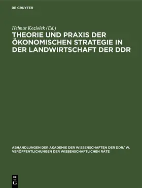Koziolek |  Theorie und Praxis der ökonomischen Strategie in der Landwirtschaft der DDR | eBook | Sack Fachmedien