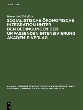 Koziolek |  Sozialistische ökonomische Integration unter den Bedingungen der umfassenden Intensivierung Akademie-Verlag | eBook | Sack Fachmedien