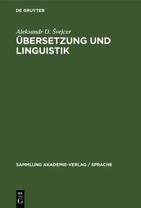 Švejcer / Neubert / Schrade |  Übersetzung und Linguistik | Buch |  Sack Fachmedien