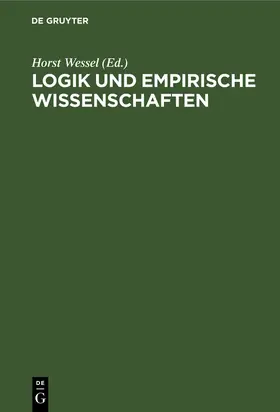 Wessel |  Logik und empirische Wissenschaften | Buch |  Sack Fachmedien