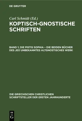 Schmidt / [unknown] |  Die Pistis Sophia – Die beiden Bücher des jeû unbekanntes altgnostisches Werk | eBook | Sack Fachmedien