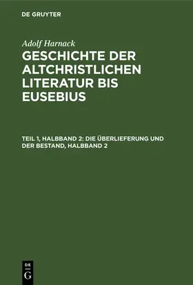 Harnack |  Die Überlieferung und der Bestand, Halbband 2 | Buch |  Sack Fachmedien