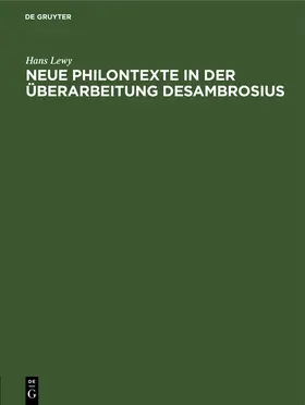 Lewy |  Neue Philontexte in der Überarbeitung Desambrosius | Buch |  Sack Fachmedien