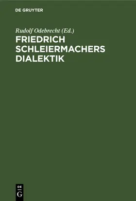 Odebrecht |  Friedrich Schleiermachers Dialektik | eBook | Sack Fachmedien