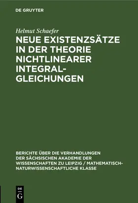 Schaefer |  Neue Existenzsätze in der Theorie nichtlinearer Integralgleichungen | Buch |  Sack Fachmedien