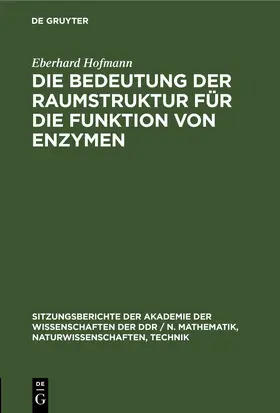 Hofmann |  Die Bedeutung der Raumstruktur für die Funktion von Enzymen | eBook | Sack Fachmedien