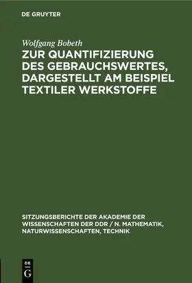 Bobeth |  Zur Quantifizierung des Gebrauchswertes, dargestellt am Beispiel textiler Werkstoffe | eBook | Sack Fachmedien