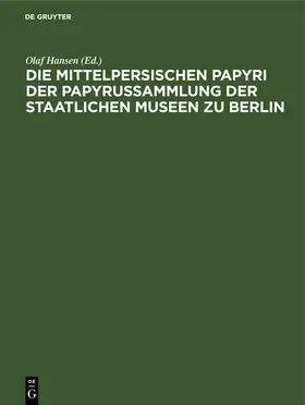 Hansen |  Die mittelpersischen Papyri der Papyrussammlung der Staatlichen Museen zu Berlin | eBook | Sack Fachmedien