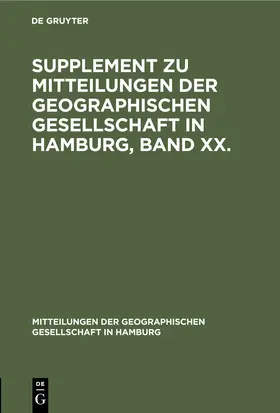  Supplement zu Mitteilungen der Geographischen Gesellschaft in Hamburg, Band XX. | Buch |  Sack Fachmedien