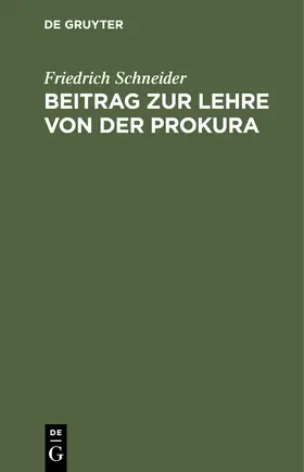 Schneider |  Beitrag zur Lehre von der Prokura | Buch |  Sack Fachmedien