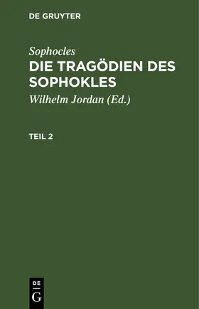 Jordan / Sophocles |  Sophocles: Die Tragödien des Sophokles. Teil 2 | eBook | Sack Fachmedien