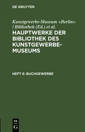[unknown] / Kunstgewerbe-Museum &lt / Berlin&gt |  Buchgewerbe | eBook | Sack Fachmedien