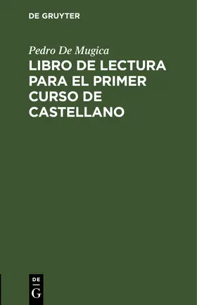 De Mugica |  Libro de lectura para el primer curso de castellano | eBook | Sack Fachmedien
