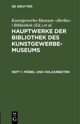 [unknown] / Kunstgewerbe-Museum &lt / Berlin&gt |  Möbel und Holzarbeiten | eBook | Sack Fachmedien