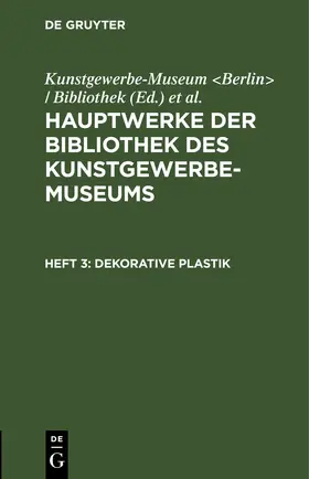 [unknown] / Kunstgewerbe-Museum &lt / Berlin&gt |  Dekorative Plastik | eBook | Sack Fachmedien