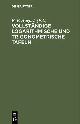 August |  Vollständige logarithmische und trigonometrische TAFELN | Buch |  Sack Fachmedien