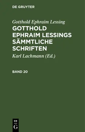 Lachmann / Lessing |  Gotthold Ephraim Lessing: Gotthold Ephraim Lessings Sämmtliche Schriften. Band 20 | eBook | Sack Fachmedien