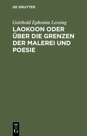 Lessing | Laokoon oder über die Grenzen der Malerei und Poesie | Buch | 978-3-11-251243-2 | sack.de