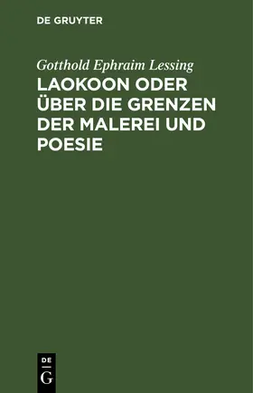 Lessing |  Laokoon oder über die Grenzen der Malerei und Poesie | eBook | Sack Fachmedien