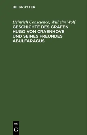 Wolf / Conscience |  Geschichte des Grafen Hugo von Craenhove und seines Freundes Abulfaragus | Buch |  Sack Fachmedien