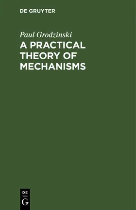Grodzinski |  A Practical Theory of Mechanisms | Buch |  Sack Fachmedien