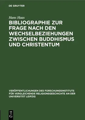 Haas |  Bibliographie zur Frage nach den Wechselbeziehungen zwischen Buddhismus und Christentum | eBook | Sack Fachmedien