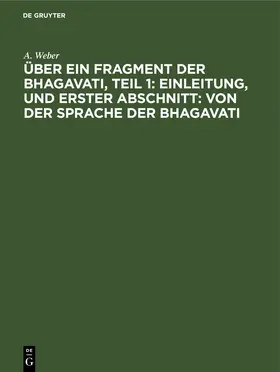 Weber |  Einleitung, und Erster Abschnitt: von der Sprache der Bhagavati | eBook | Sack Fachmedien