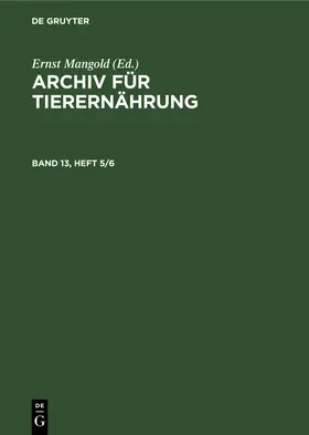 Mangold |  Archiv für Tierernährung. Band 13, Heft 5/6 | Buch |  Sack Fachmedien