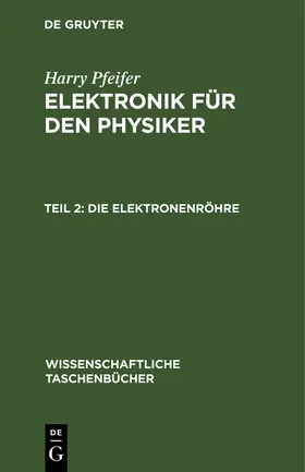 Pfeifer |  Die Elektronenröhre | Buch |  Sack Fachmedien