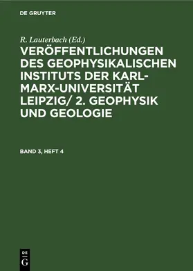 Lauterbach |  Geophysik und Geologie. Band 3, Heft 4 | eBook | Sack Fachmedien