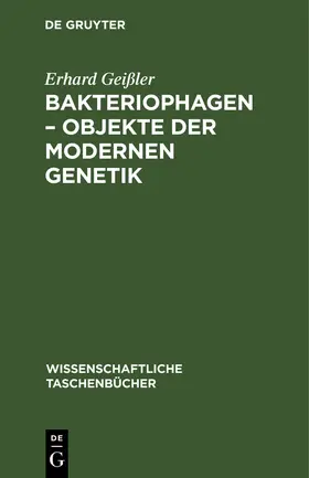 Geißler | Bakteriophagen - Objekte der modernen Genetik | Buch | 978-3-11-252603-3 | sack.de