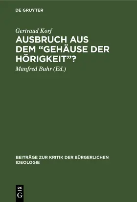 Korf / Buhr |  Ausbruch aus dem „Gehäuse der Hörigkeit“? | eBook | Sack Fachmedien