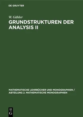 Gähler | Grundstrukturen der Analysis II | E-Book | www2.sack.de